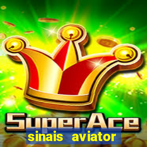 sinais aviator esporte da sorte